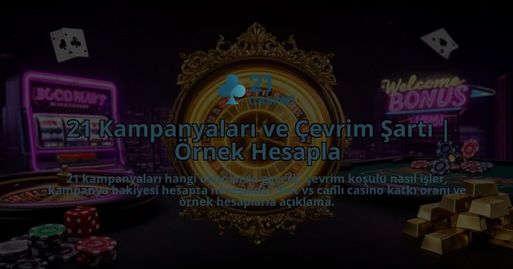 21-Kampanyalari-ve-Cevrim-Sarti-Ornek-Hesapla-overlay-1786611084.jpg