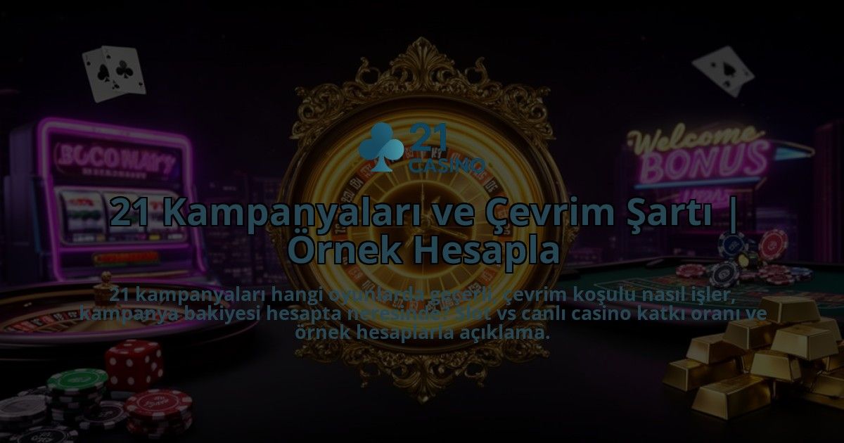 21-Kampanyalari-ve-Cevrim-Sarti-Ornek-Hesapla-overlay-1786611084.jpg